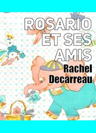 Rachel Decarreau - Rosario et ses amis