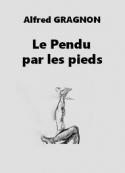 Alfred Gragnon: Le Pendu par les pieds 