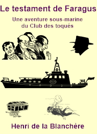 Henri de la  Blanchère - Le testament de Faragus-Une aventure du Club des Toqués