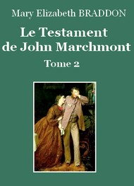 Illustration: Le Testament de John Marchmont (Tome 2) - Mary Elizabeth Braddon
