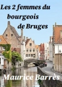 maurice-barres-les-deux-femmes-du-bourgeois-de-bruges