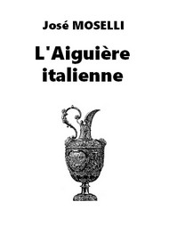 Illustration: L'Aiguière italienne - José Moselli