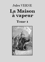 Illustration: La Maison à vapeur (Tome 1) - Jules Verne