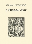 Richard Lesclide: L'Oiseau d'or