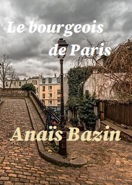 Anaïs Bazin - Le bourgeois de Paris