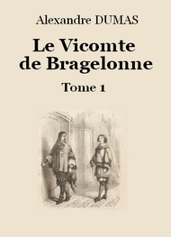 Alexandre Dumas - Le vicomte de Bragelonne (Tome 1-26)