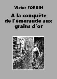 Illustration: A la conquête de l'émeraude aux grains d'or - Victor Forbin