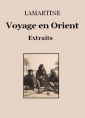 Alphonse de Lamartine: Voyage en Orient (Extraits)