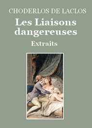 pierre choderlos de laclos - Les Liaisons dangereuses (Extraits)