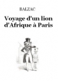 honoré de balzac: Voyage d'un lion d'Afrique à Paris
