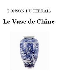 Illustration: Le vase de Chine - Pierre Alexis Ponson du Terrail