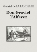 Gabriel de La landelle: Don Graviel l'Alferez