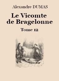 Illustration: Le vicomte de Bragelonne (Tome 12-26) - Alexandre Dumas