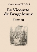 Alexandre Dumas: Le vicomte de Bragelonne (Tome 13-26)