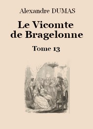 Illustration: Le vicomte de Bragelonne (Tome 13-26) - Alexandre Dumas