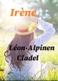 Léon alpinen Cladel: Irène