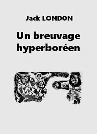 Illustration: Un breuvage hyperboréen - Jack London
