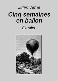 Illustration: Cinq semaines en ballon (extraits) - Jules Verne