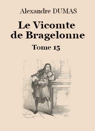 Alexandre Dumas - Le vicomte de Bragelonne (Tome 15-26)