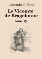 Alexandre Dumas: Le vicomte de Bragelonne (Tome 15-26)