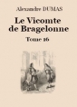 Alexandre Dumas: Le vicomte de Bragelonne (Tome 16-26)