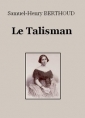 Samuel henry Berthoud: Le Talisman