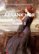 France Gautier: Les Chroniques d'Arnank'hor - Tome 1