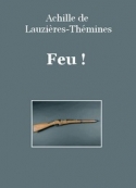 Achille de  Lauzières-Thémines: Feu !