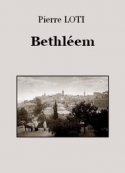 Pierre Loti: Bethléem