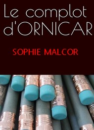 Illustration: Le Complot d'Ornicar - Sophie Malcor