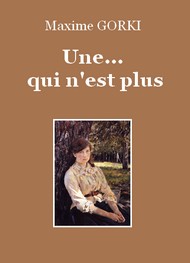 Illustration: Une... qui n'est plus - Maxime Gorki