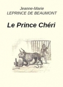 Jeanne-Marie Leprince de Beaumont: Le Prince Chéri