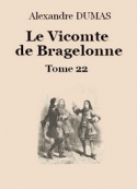 Alexandre Dumas: Le vicomte de Bragelonne (Tome 22-26)