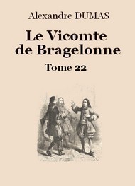 Alexandre Dumas - Le vicomte de Bragelonne (Tome 22-26)