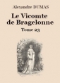 Alexandre Dumas: Le vicomte de Bragelonne (Tome 23-26)