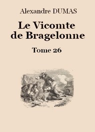 Illustration: Le vicomte de Bragelonne (Tome 26-26) - Alexandre Dumas