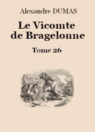 Alexandre Dumas - Le vicomte de Bragelonne (Tome 26-26)