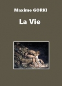 Maxime Gorki: La Vie