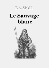 Illustration: Le Sauvage blanc - Edouard-Auguste Spoll