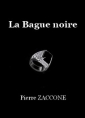 Pierre Zaccone: La Bague noire