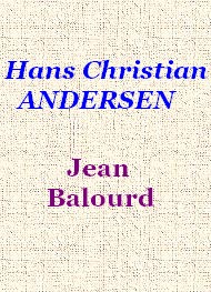 Hans Christian Andersen - Jean Balourd