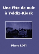 pierre-loti-une-fete-de-nuit-a-yeldiz-kiosk