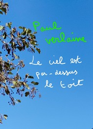 paul verlaine - Le Ciel est par-dessus le toit