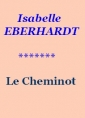 Isabelle Eberhardt: Le Cheminot Variété littéraire