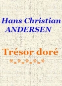 Hans Christian Andersen: Trésor doré