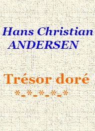 Hans Christian Andersen - Trésor doré