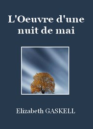 Elizabeth Gaskell - L'Oeuvre d'une nuit de mai