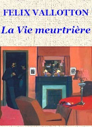 Illustration: La Vie meurtrière - Félix Vallotton