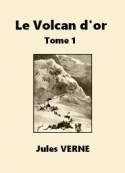 Jules Verne: Le Volcan d'or (Tome 1)