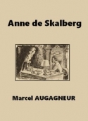 Marcel Augagneur: Anne de Skalberg